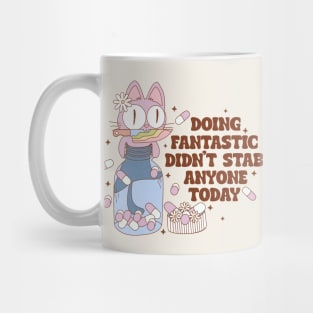 Doing Fantastic, Didn't Stab Anyone Today Funny Mental Health Mug